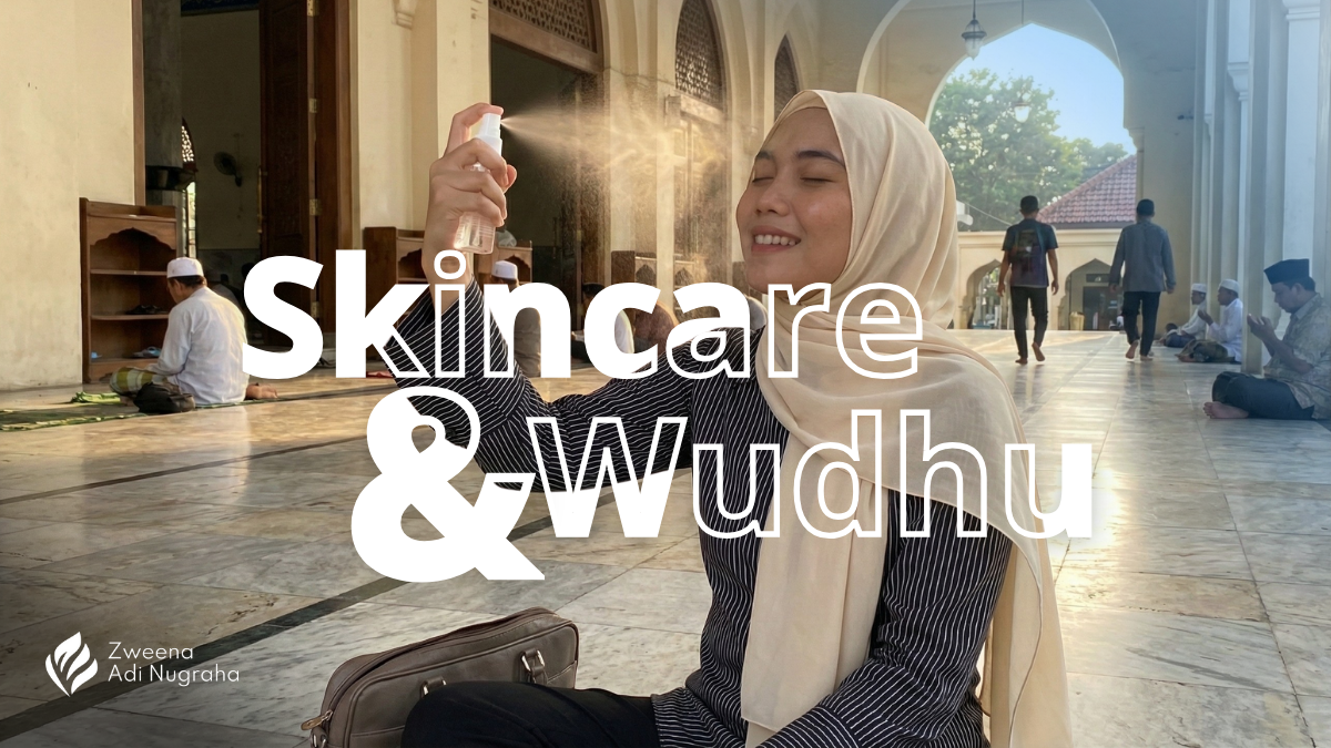 Skincare Setelah Wudhu: Awas Skin Barrier Rusak! Jangan Skip Skincare Setelah Wudhu, Ini Alasannya